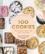 100 Cookies: The Baking Book for Every Kitchen. with Classic Cookies. Novel Treats. Brownies. Bars. and More