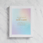The Little Book of Self-Care: 200 Ways to Refresh. Restore. and Rejuvenate