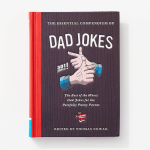 The Essential Compendium of Dad Jokes: The Best of the Worst Dad Jokes for the Painfully Punny Parent301 Jokes!