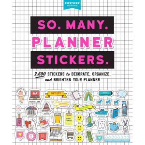 So. Many. Planner Stickers.: 2.600 Stickers to Decorate. Organize. and Brighten Your Planner