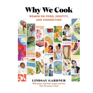 Why We Cook: Women on Food. Identity. and Connection