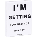 I'm Getting Too Old For This Sh*t Game