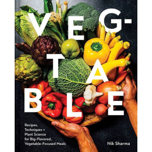 Veg-table: Recipes. Techniques. and Plant Science for Big-Flavored. Vegetable-Focused Meals